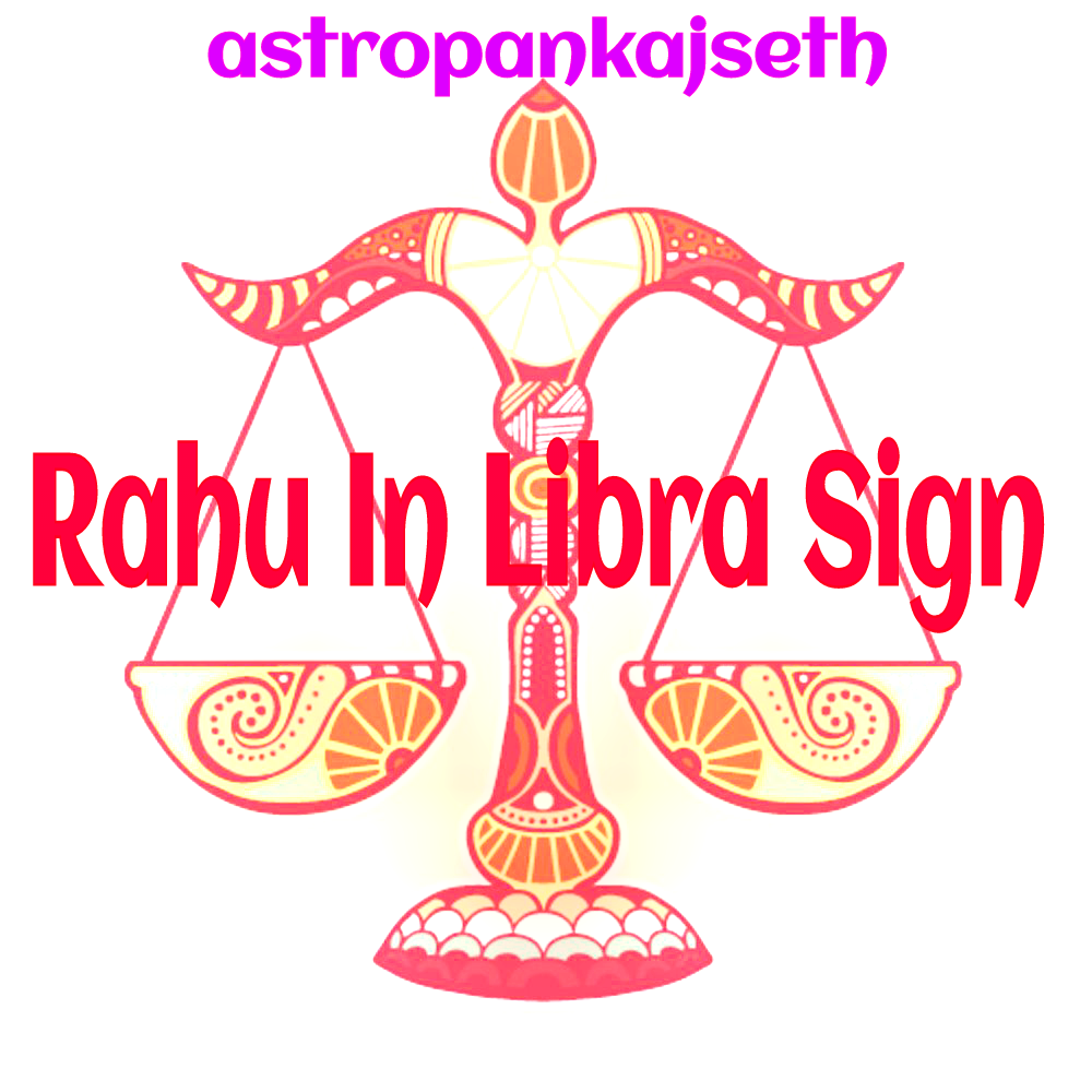 Rahu In Libra Sign
