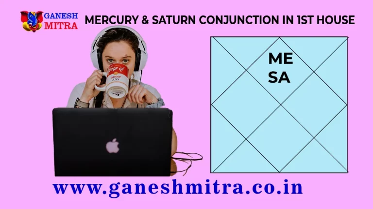 Mercury and Saturn conjunction in 1st house