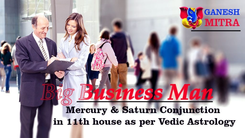 Mercury & Saturn Conjunction in 11th house