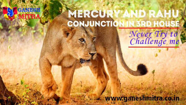 Mercury & Rahu Conjunction in 3rd House