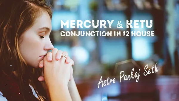 Mercury-Ketu-conjunction-12th-house